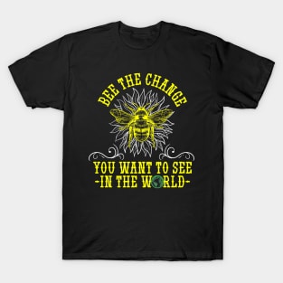 Bee The Change You Want To See In The World Beekeeping T-Shirt